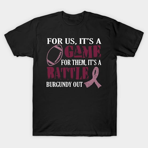 It is A Game For Them Battle Burgundy Out Sickle Cell Awareness Ribbon Warrior Support T-Shirt by celsaclaudio506